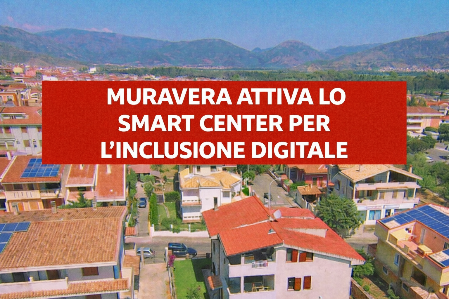 MURAVERA, Attivato lo Smart Center per l’inclusione digitale
